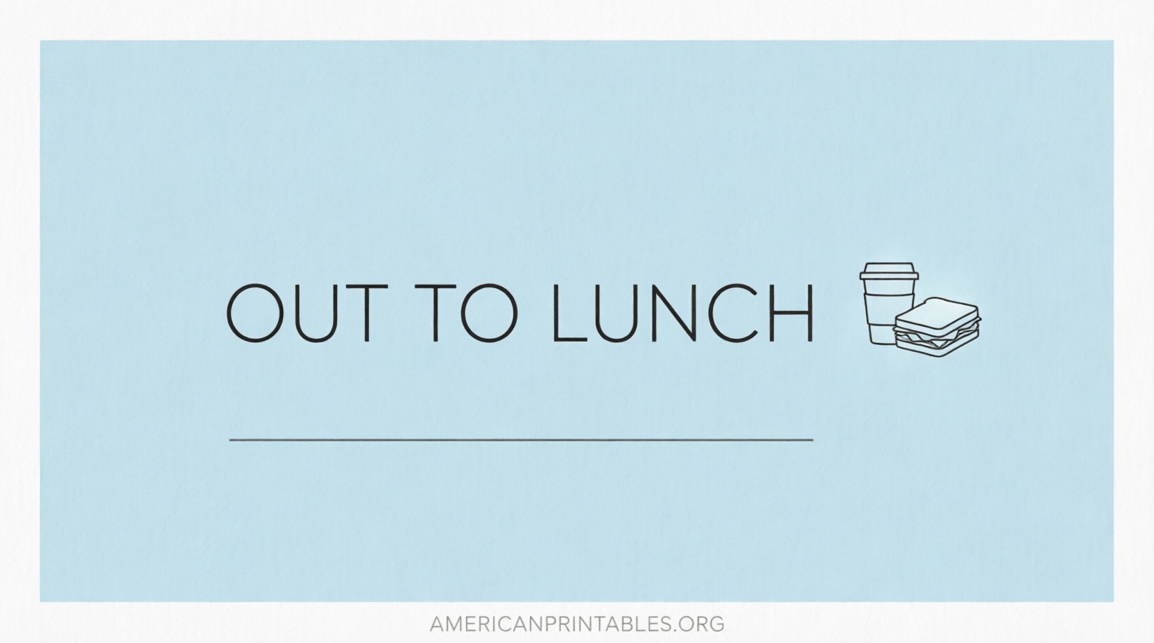 Free Out to Lunch Sign Printable Downloads (4)